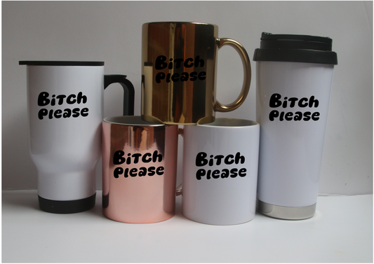 Bxxtch please Cup