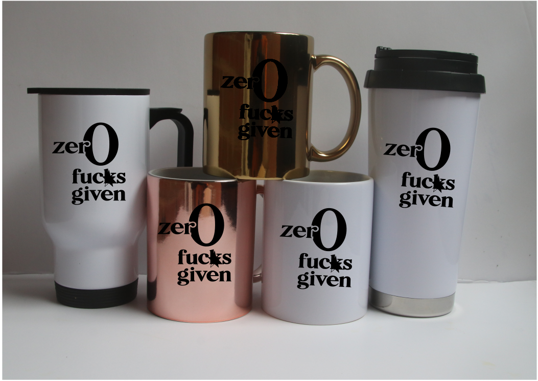 ZERO FUCKS GIVEN  cups