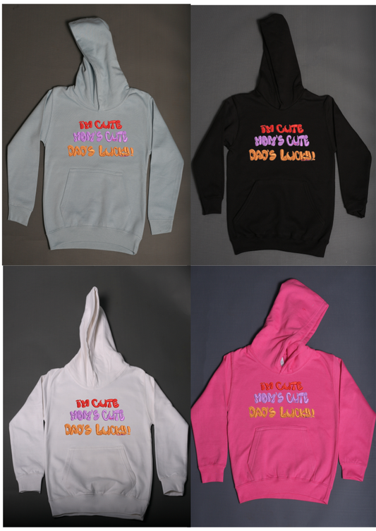 I Am cute, Mum's cute Dad's lucky ,kids hoodie